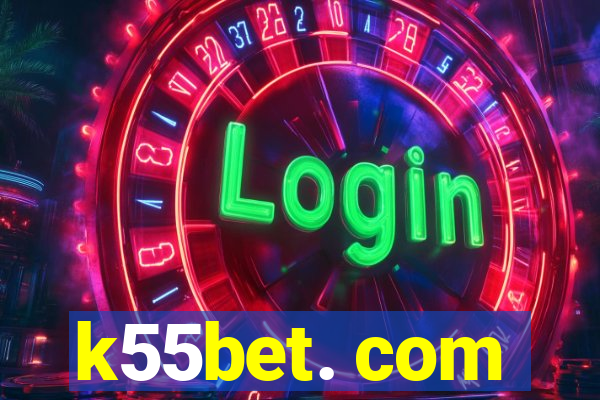 k55bet. com